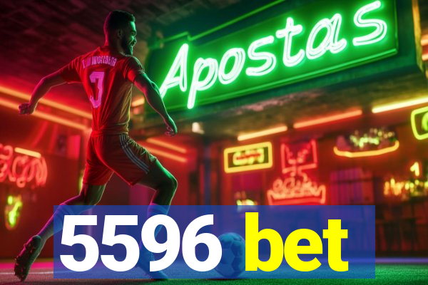 5596 bet